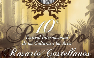 Festival Internacional de las Culturas y las Artes  Rosario Castellanos 10