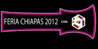 Feria Chiapas 2012 ¡Confirmada!