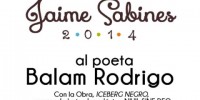 Este miércoles entregan Premio Internacional de Poesía Jaime Sabines 2014