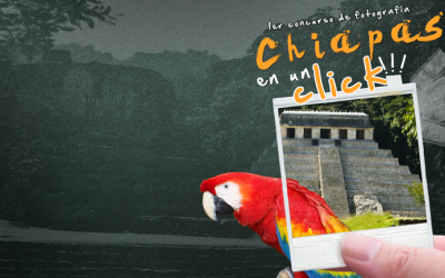 Chiapas en un Click ! – Concurso de Fotografia