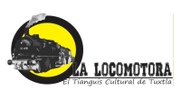 El Tianguis Cultural de Tuxtla “La Locomotora”